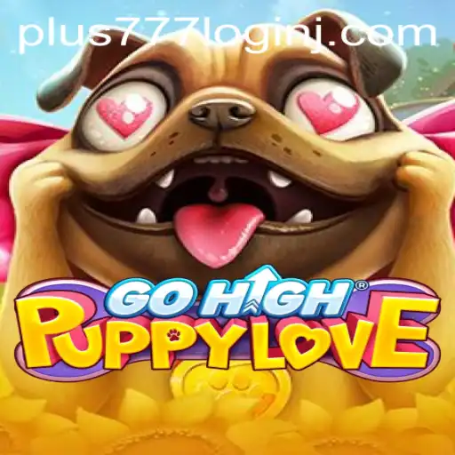 Discover the Exciting World of GoHighPuppyLove and Plus 777 Login