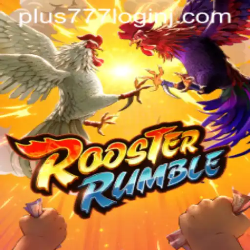 RoosterRumble: The Ultimate Guide to Mastering the Game with Plus 777 Login