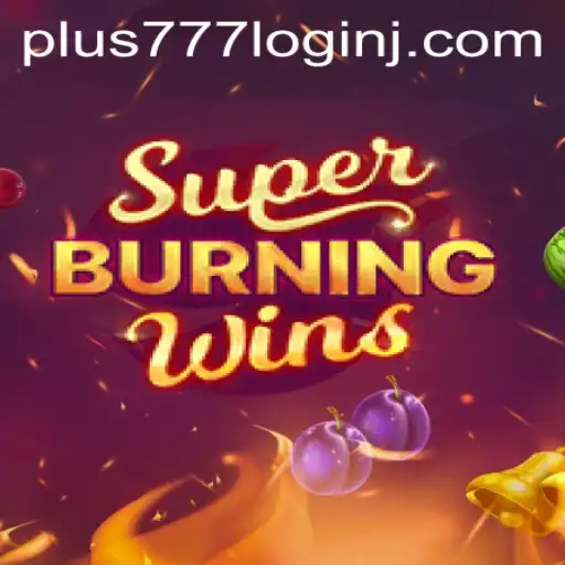 SuperBurningWins: Dive Into the Classic Slot Experience with Plus 777 Login