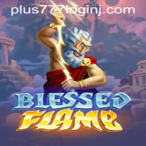 Exploring BlessedFlame: A Deep Dive into the Realm of Adventure and Strategy