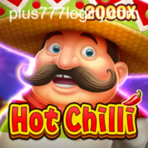 Discover HotChilli: A Spicy Adventure with Plus 777 Login