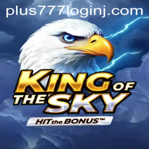 Explore the Thrilling World of KingOfTheSky - A Comprehensive Guide
