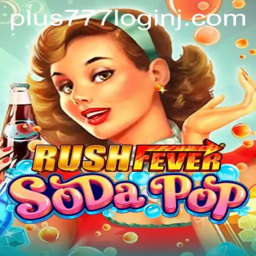 RushFeverSodaPop: An Exciting Adventure Awaits
