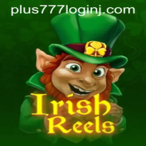 IrishReels Unveiled: A Comprehensive Guide to the Game with Plus 777 Login