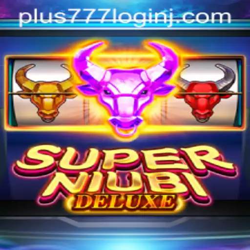 SuperNiubiDeluxe: An Engaging Gaming Experience - Plus 777 Login Overview