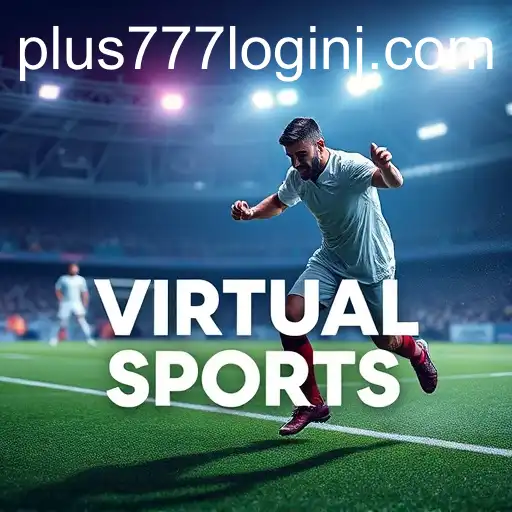 Virtual Sports: Revolutionizing the Entertainment World with Plus 777 Login