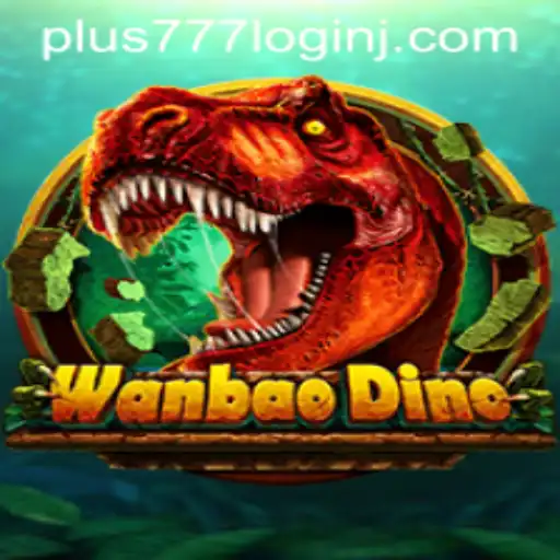 Discover the Exciting World of WanBaoDino and Master the Plus 777 Login