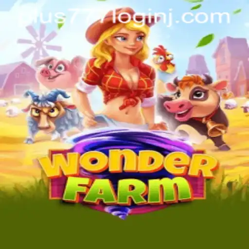 Exploring the Enchanting World of WonderFarm and the Significance of Plus 777 Login