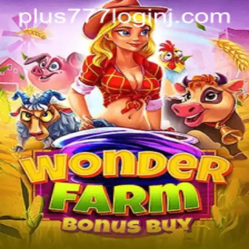 Discover the Excitement of WonderFarmBonusBuy and Mastering Plus 777 Login