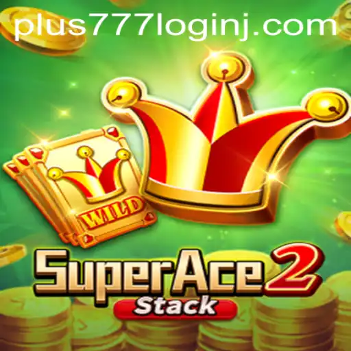 Exploring the Thrills of SuperAce2 and Plus 777 Login
