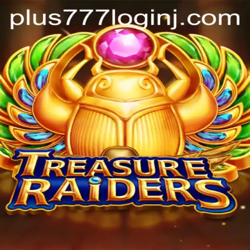 Exploring the World of TreasureRaiders: Unlocking Adventure with Plus 777 Login